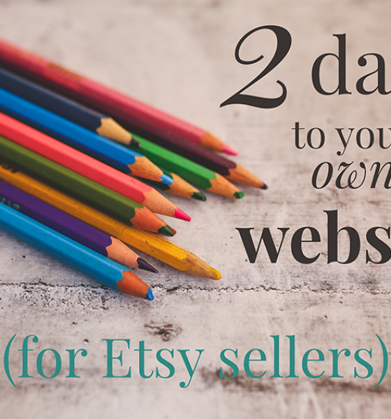 2 days (or less) to your own website.